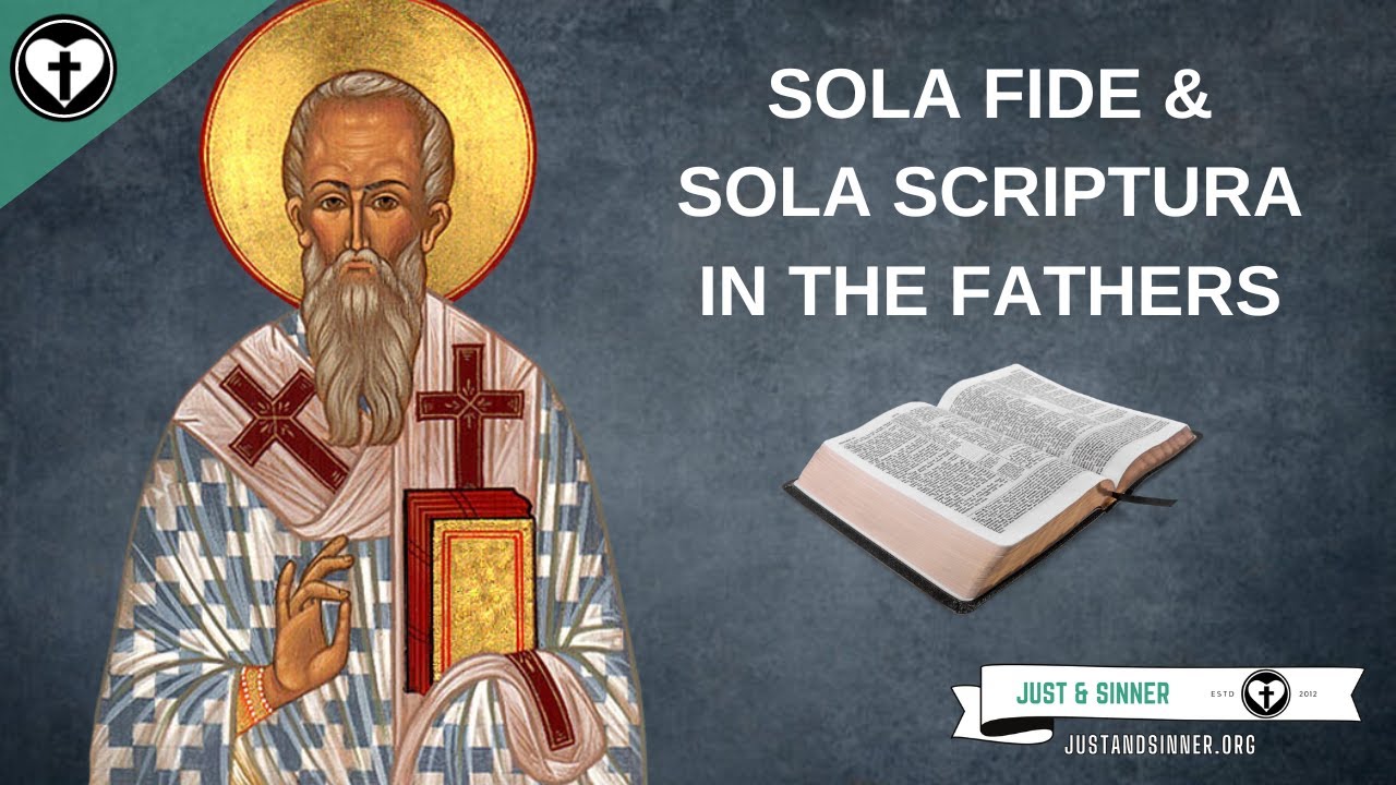 Sola Fide and Sola Scriptura in the Fathers