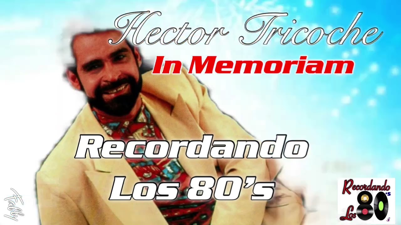 Héctor Tricoche in memoriam