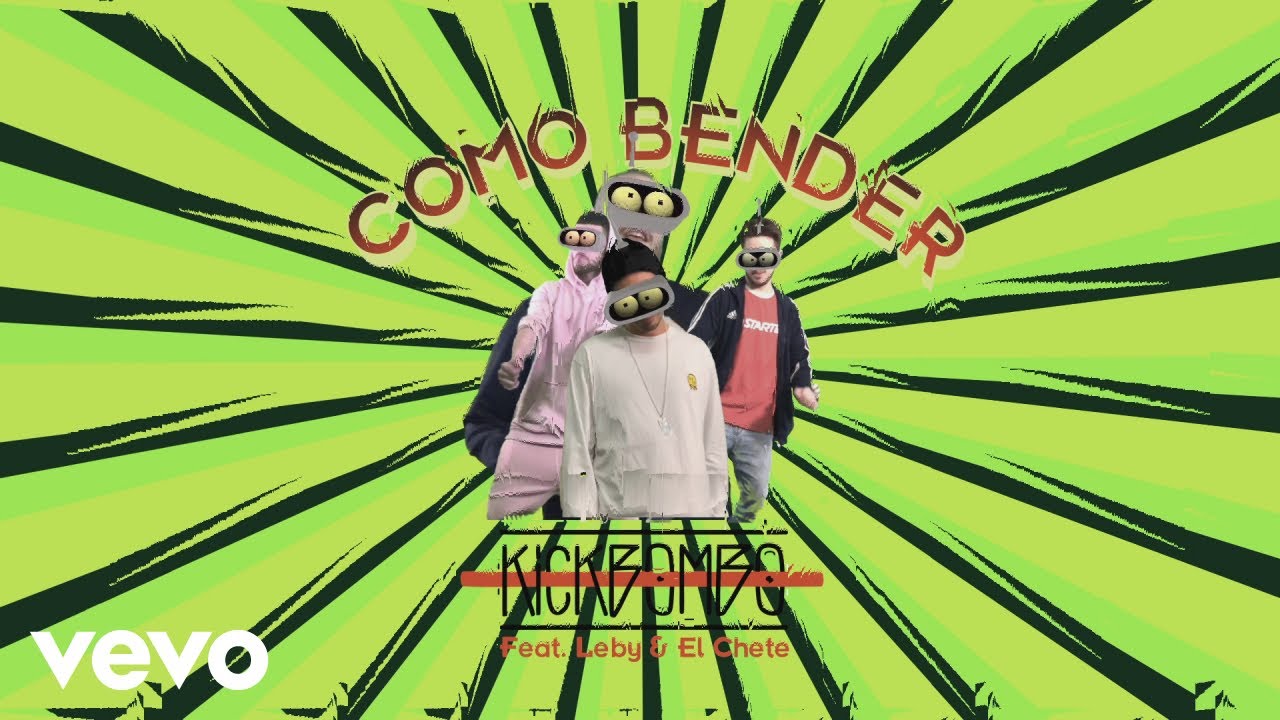 KICKBOMBO - Como Bender (Audio) ft. Leby, El Chete