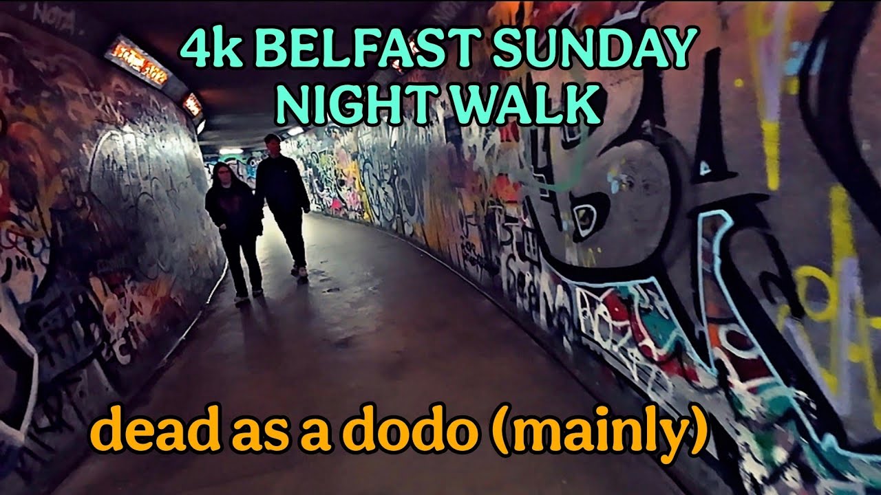 4k BELFAST CITY CENTRE WALK- Sunday night, bit of a ghost town