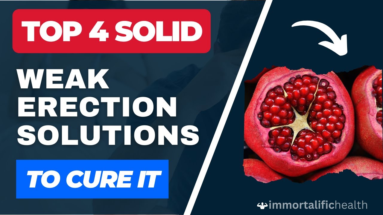 How to Cure Weak Erection: Top 4 Solutions Revealed