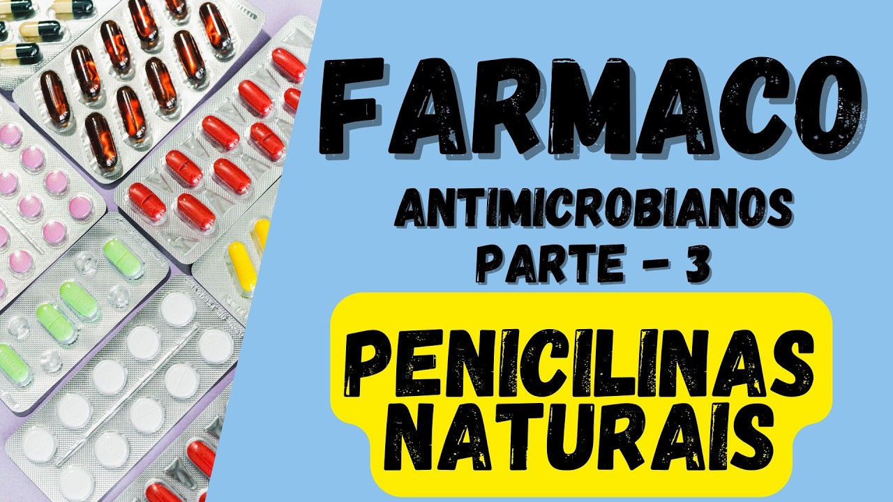 🔴👉 Farmacologia 🟨 Antimicrobianos 3: Penicilinas - Farmacocinética, Farmacodinâmica, Efeitos adverso