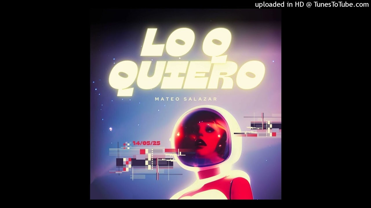 Mateo Salazar - LO QUE QUIERO