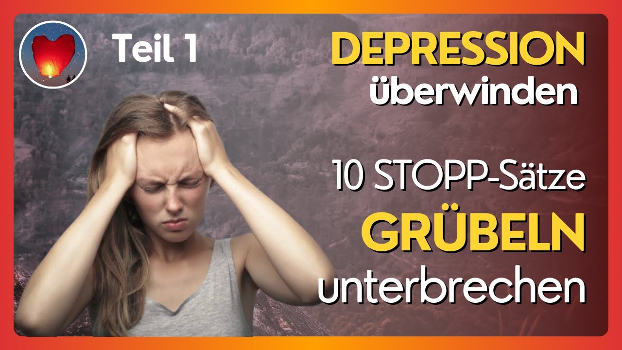 Grübelgedanken unterbrechen: 10 hilfreiche Stopp-Sätze