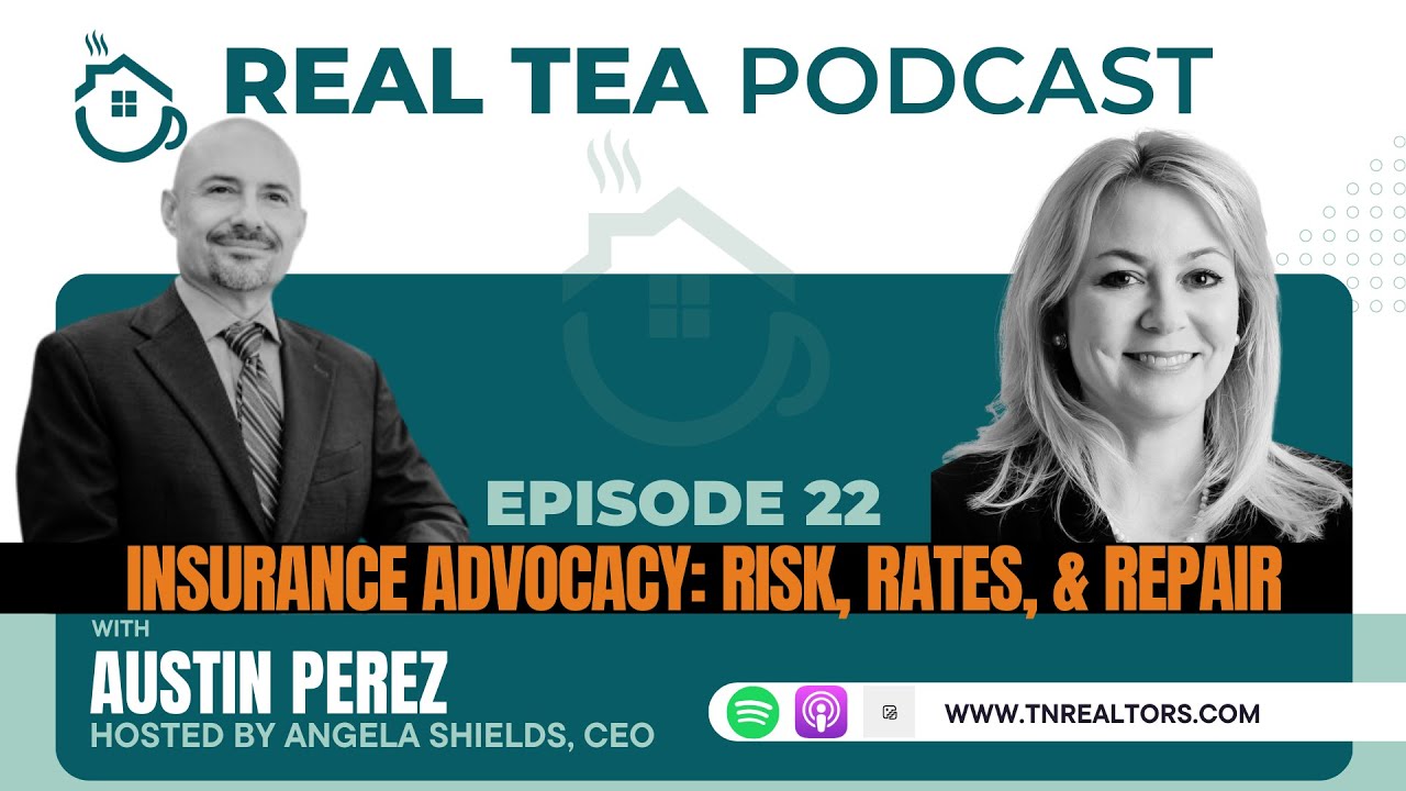RealTea Podcast Episode 22: Insurance Advocacy: Risk, Rates, & Repair