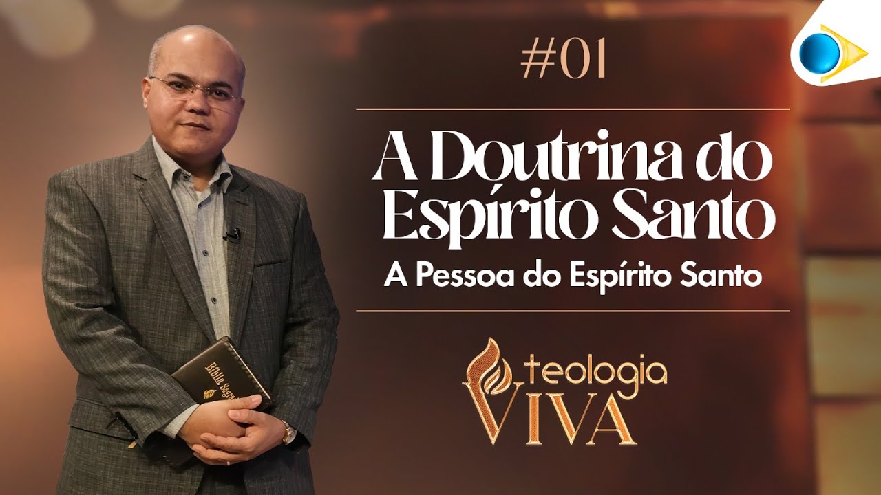 A Doutrina do Espírito Santo | Teologia Viva
