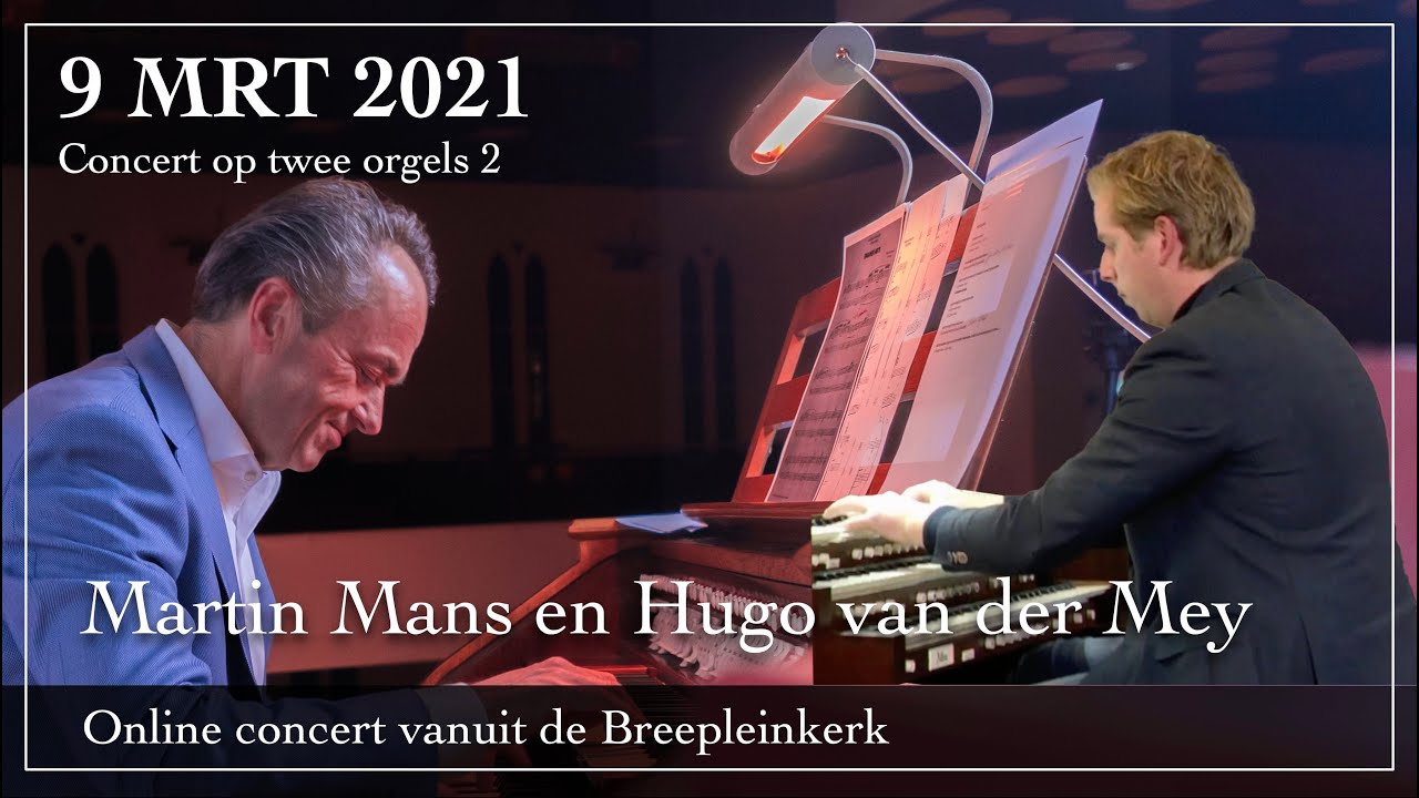 Concert op 2 orgels - Martin Mans en Hugo van der Meij