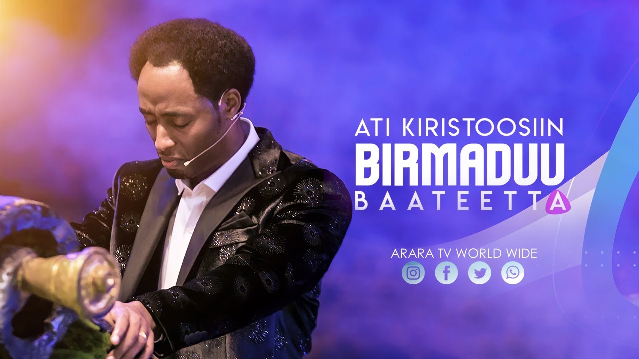 Ati Birmaduu Baateetta | Raajii Masarat Taayyee || ARARA TV WORLD WIDE