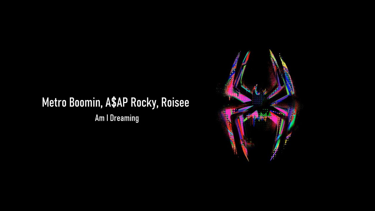 【中文翻譯】Metro Boomin, A$AP Rocky, Roisee - Am I Dreaming 中英歌詞翻譯 (蜘蛛人：穿越新宇宙 片尾曲)