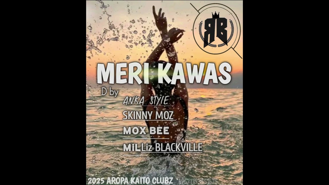 Meri Kawas_ANKA STYLE x SKINNY MOZ x MOX BEE ft MILLIZ BLACKVILL.2025 Official MUZIIK. 