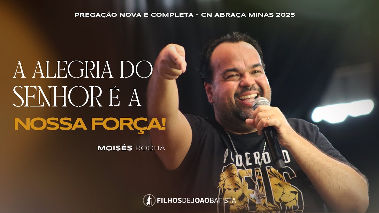 Alegria do Senhor é a nossa força! | Moisés Rocha - CN Abraça Minas 2025