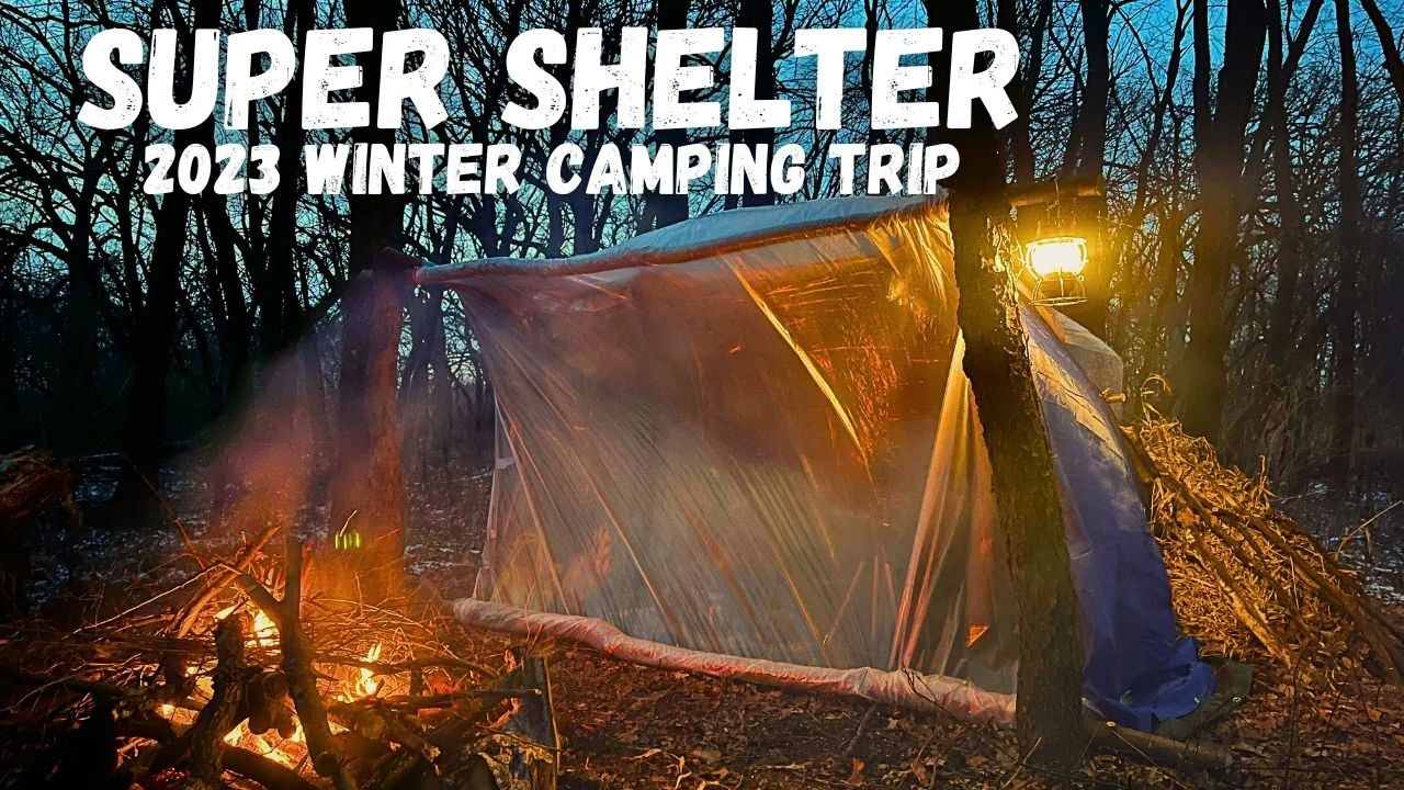 Super Shelter - 2023 Winter Camping Trip