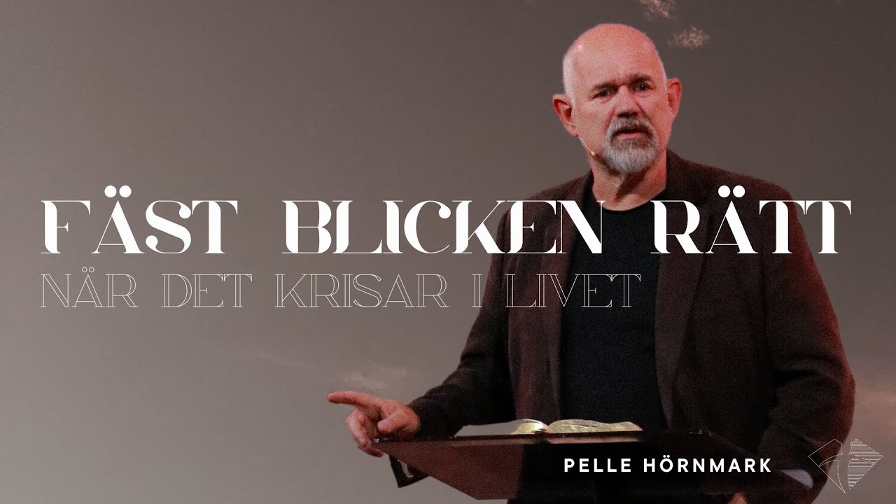 Fäst blicken rätt när det krisar i livet |  Pelle Hörnmark