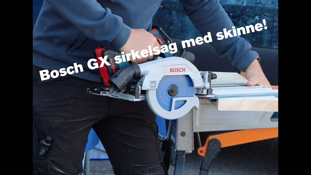 Bosch GKS 18V GX sirkelsag med skinne!