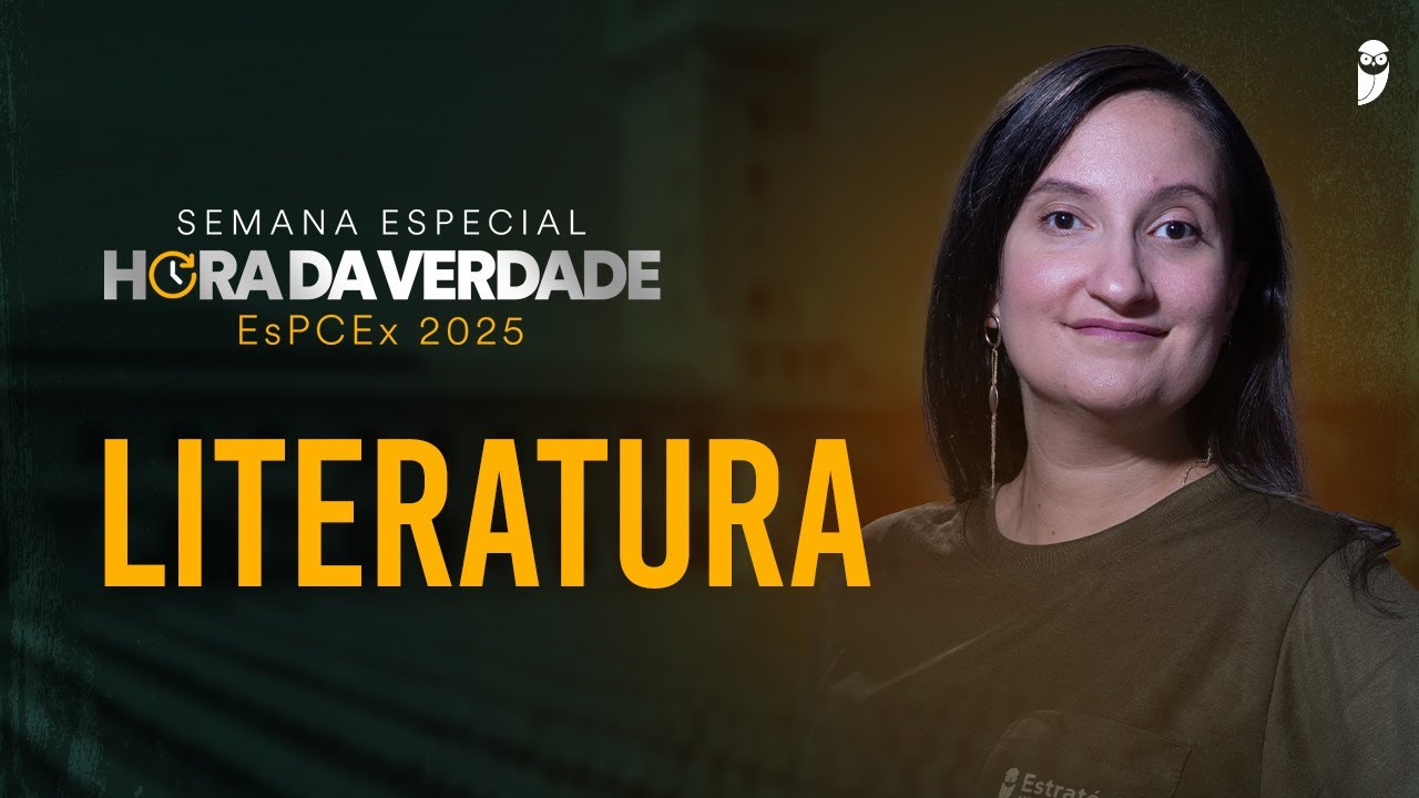 Hora da Verdade - Operação Campinas - EsPCEx 2025 - Literatura com profa. Luana Signorelli