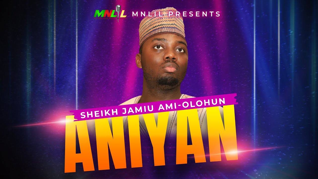 ANIYAN - Sheikh Jamiu Ami-Olohun