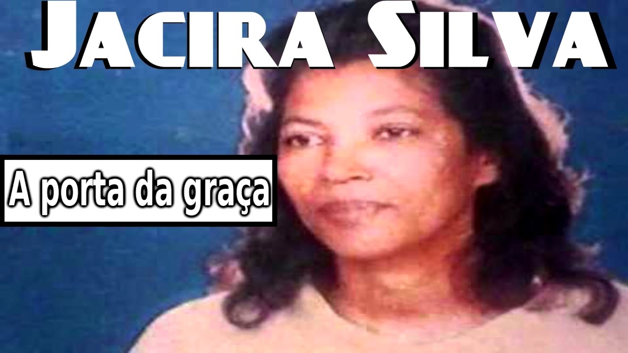 Jacira Silva - A porta da graça (com letra)