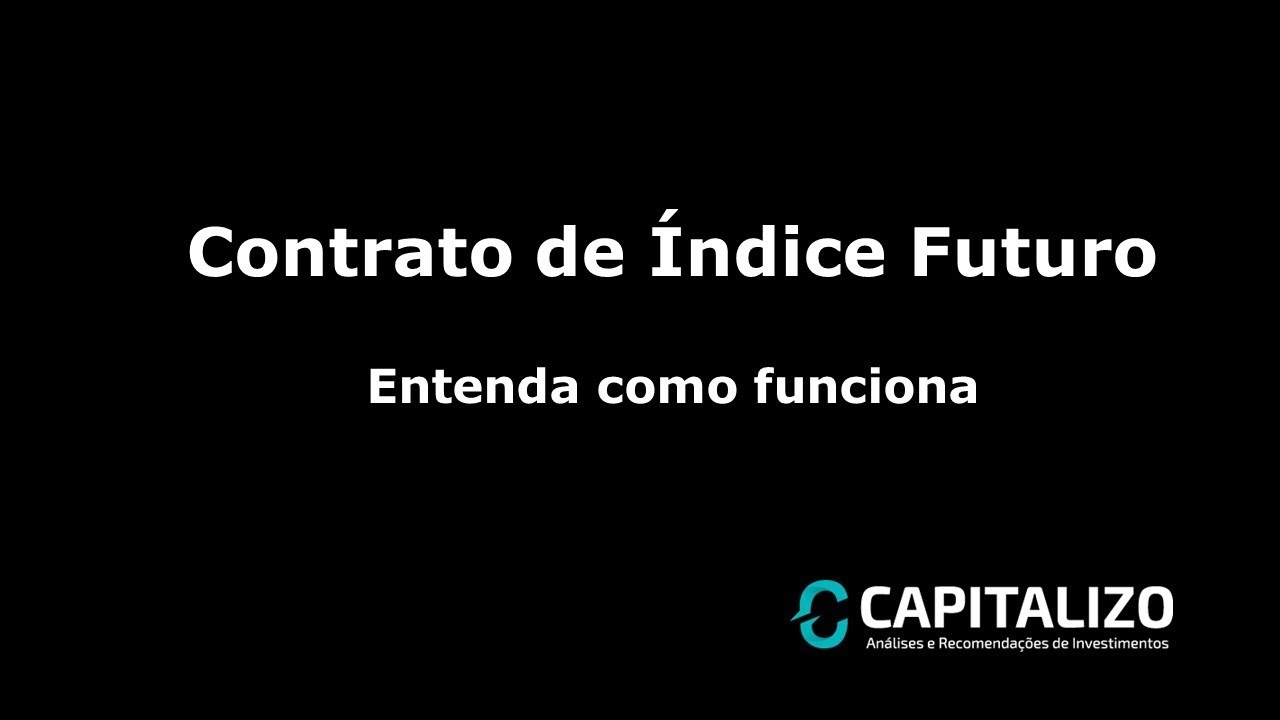 Contrato de &Iacute;ndice Futuro - Entenda como funciona