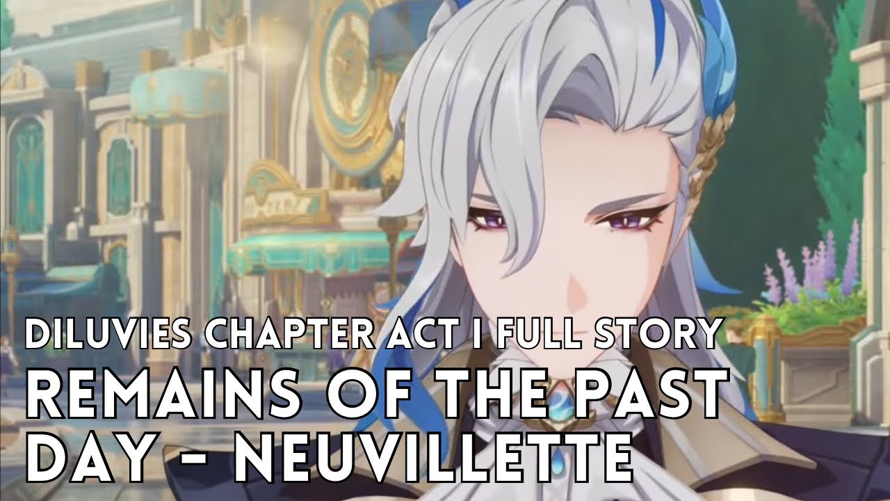 Remains of the Past Day - Diluvies Chapter Act I | Genshin Impact Full Character Story