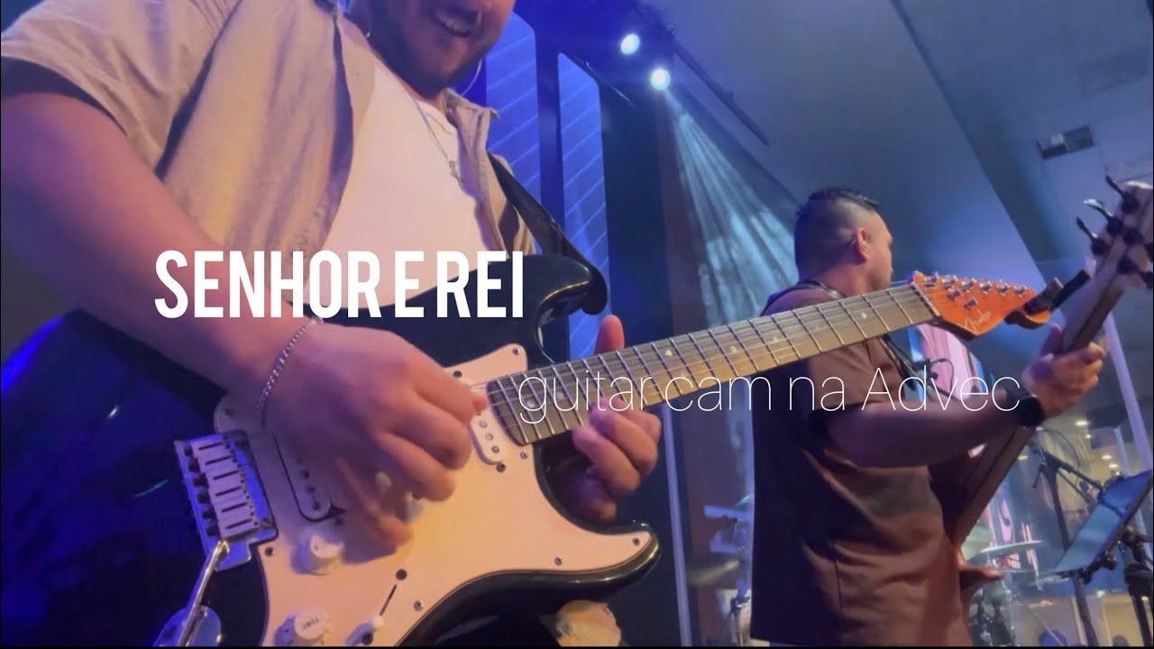 Senhor e Rei - Guitar Cam Mário Oliveira 