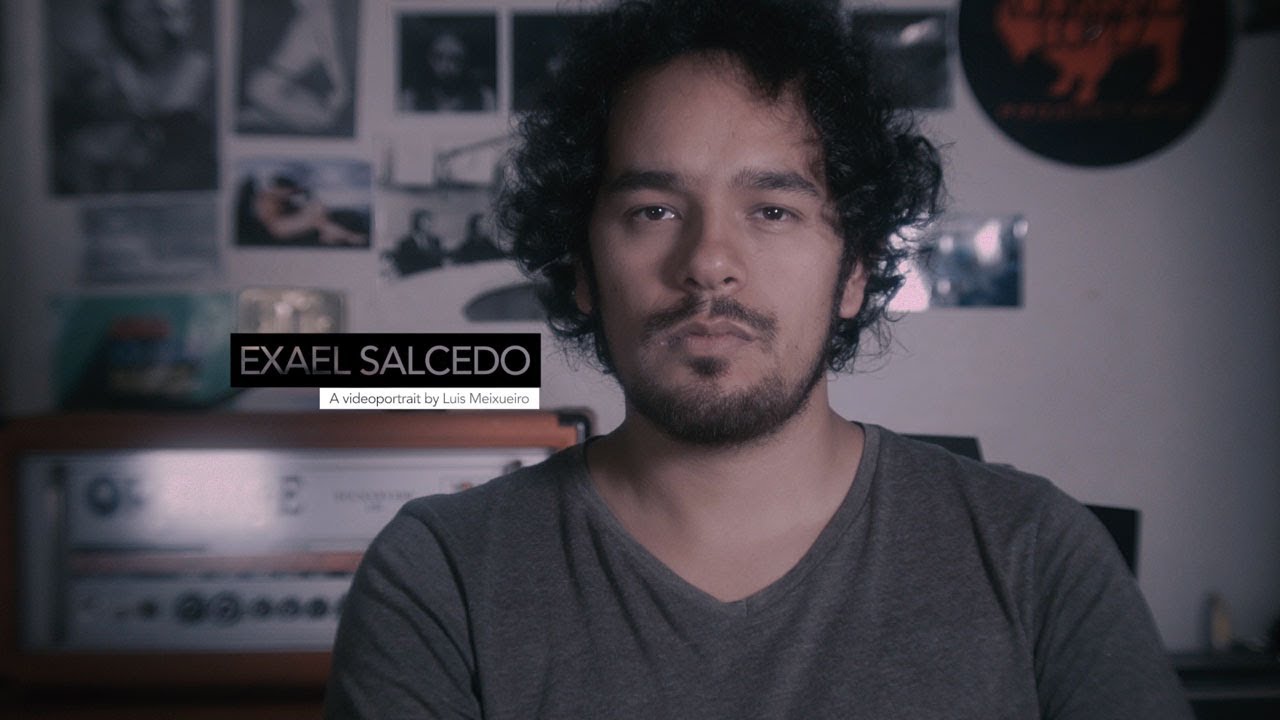 Exael Salcedo || A videoportrait by Luis Meixueiro