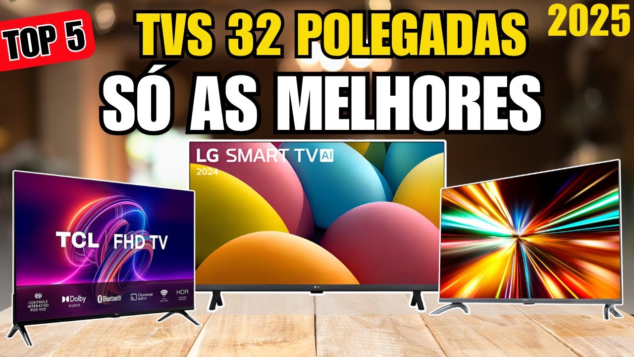 TOP 5 SMART TVs 32 Polegadas para COMPRAR SEM ERRO em 2025! (Melhores Custo-Benefício)