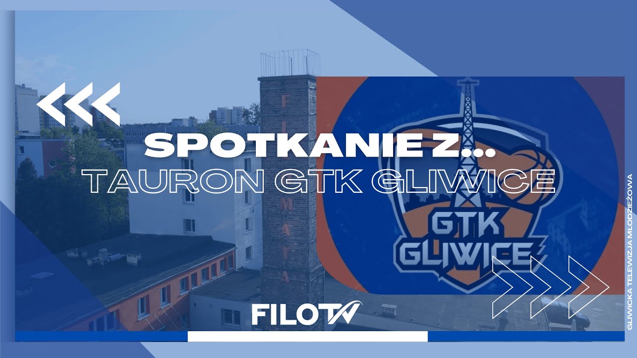 W koszykarskim świecie! - Spotkanie z Tauron GTK Gliwice