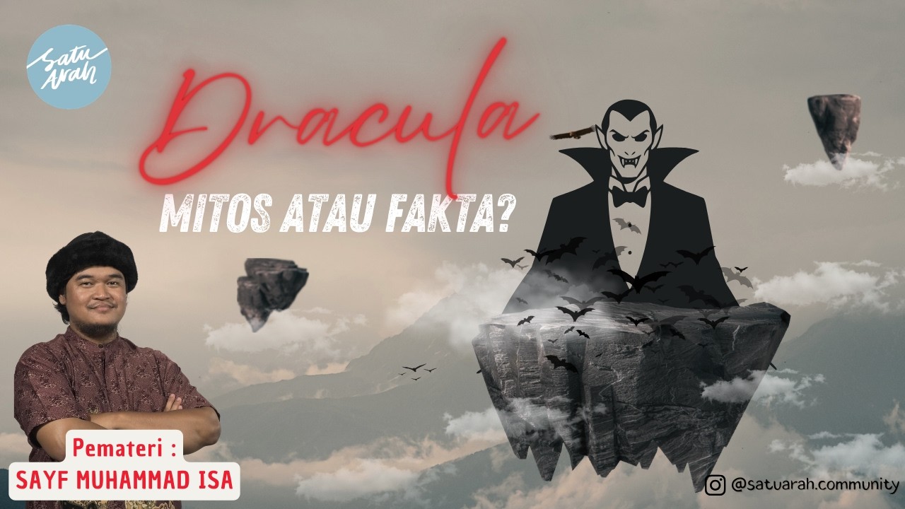 Drakula Mitos atau Fakta? Bersama kang Sayf Muhammad Isa