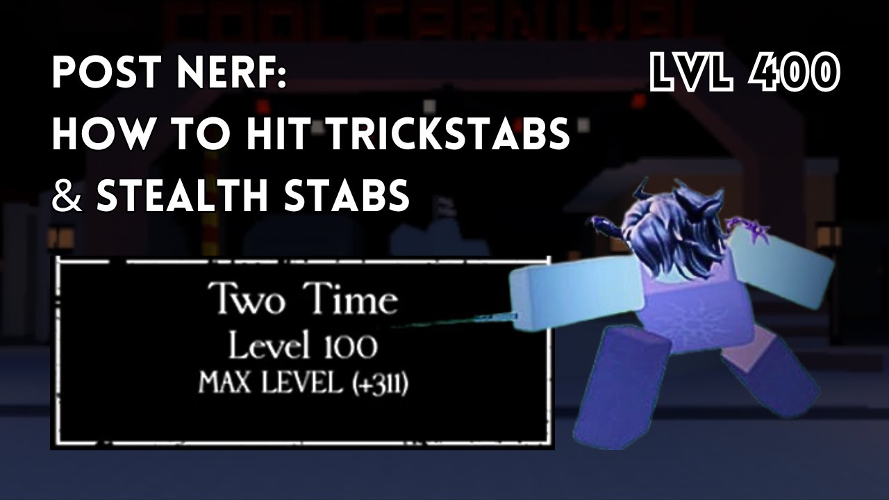POST TWO TIME NERF GUIDE: How to hit trickstabs & stealth stabs - Roblox Forsaken