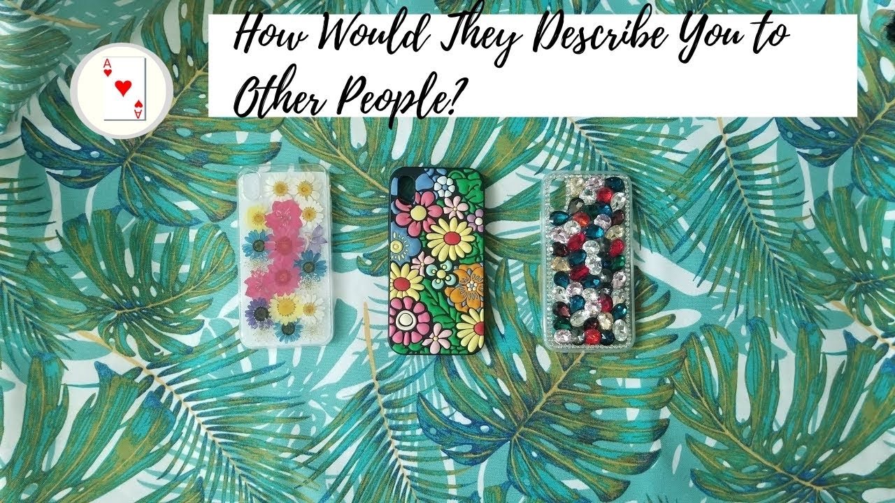 Pick a Card- How would they describe you to other people?