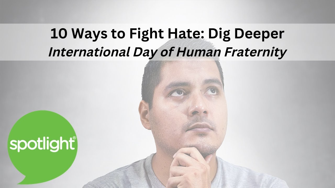 10 Ways to Fight Hate: Dig Deeper | practice English with Spotlight