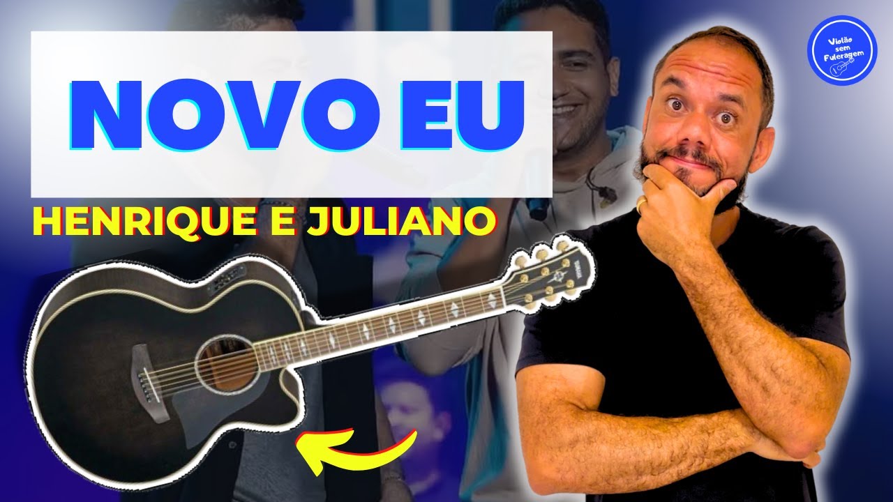 COMO TOCAR NOVO EU - HENRIQUE E JULIANO (AULA DE VIOLÃO) SIMPLIFICADA
