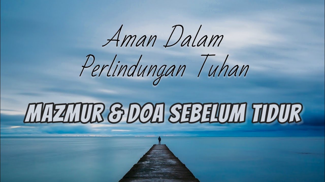 Mazmur & Doa Sebelum Tidur - Aman Dalam Perlindungan TUHAN -  Saat Teduh Malam Kristen