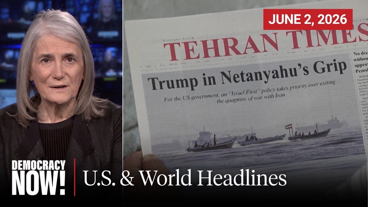 Top U.S. & World Headlines &mdash; June 2, 2026