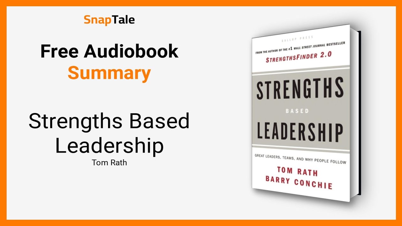Strengths Based Leadership by Tom Rath: 11 Minute Summary