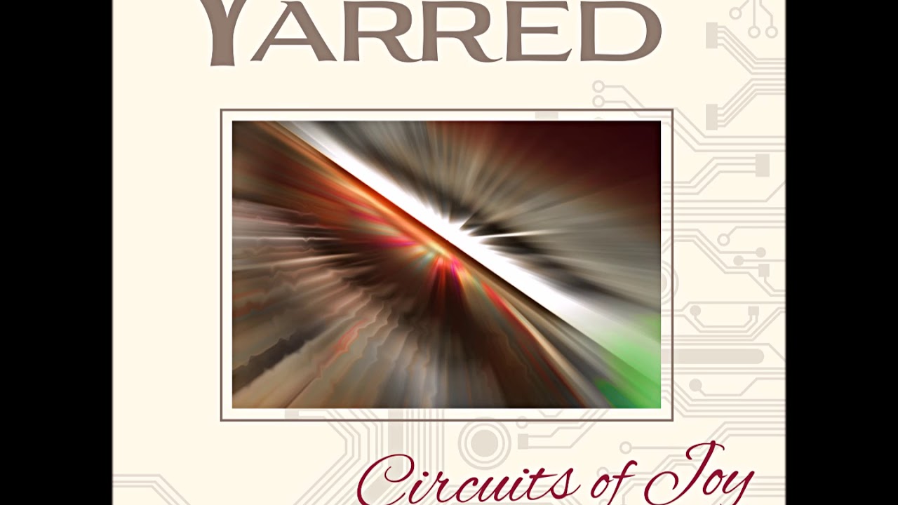 Yarred - Circuits of Joy (Full Album) Electronic, Chillout, Chillwave, Synthwave