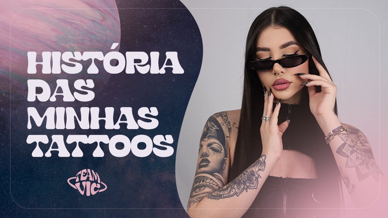 MINHAS TATUAGENS | #AGrandeConquista #TeamVic