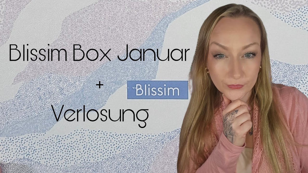 Verlosung und unboxing der Blissim Box Januar 2025