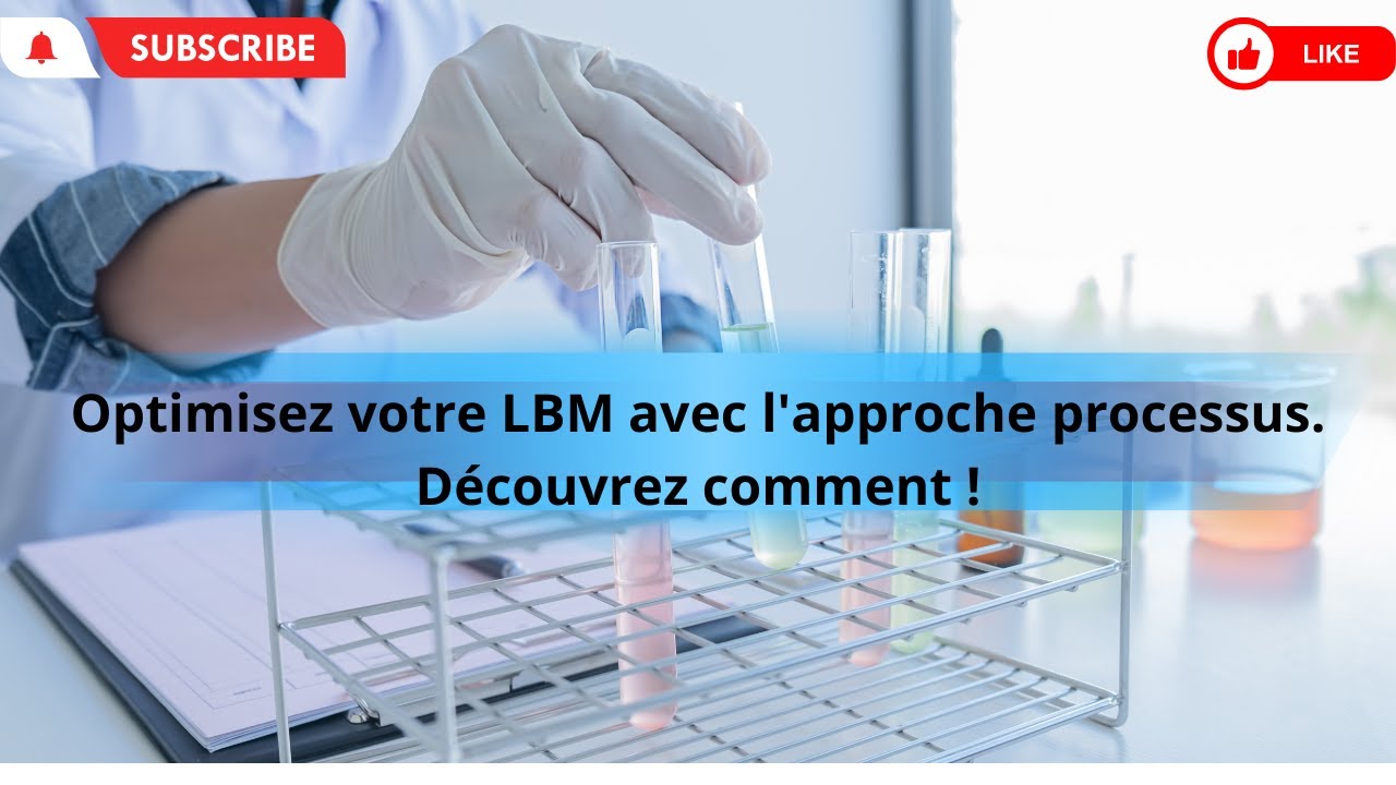 l'Approche Processus en Laboratoire de Biologie Médicale (LBM)