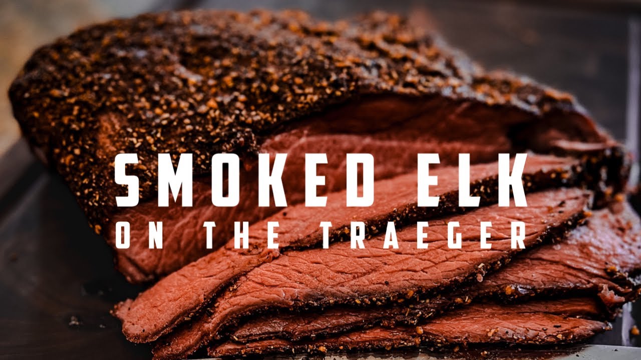 TRAEGER SMOKED ELK