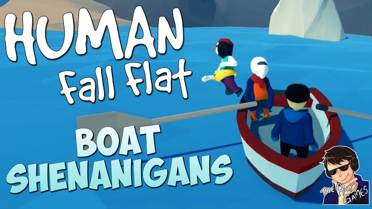 BOAT SHENANIGANS!!! - Human Fall Flat Gameplay - Funny Highlights