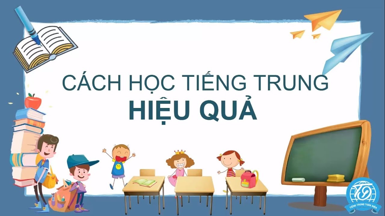 [Tiếng Trung Toàn Diện] Phương pháp học tiếng Trung thật hiệu quả!