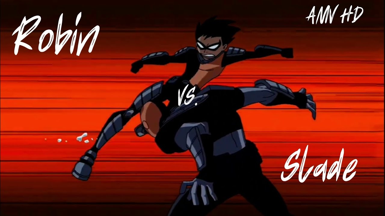Teen Titans: Los Jóvenes Titanes (2003) [AMV] - Robin VS. Slade