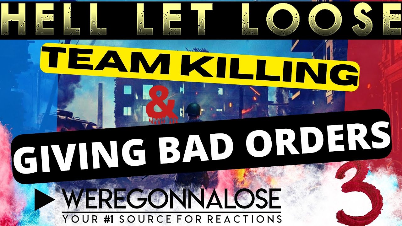 HELL LET LOOSE Троллинговый геймплей &mdash; Командные убийства и отдача плохих приказов от Гарри Колона