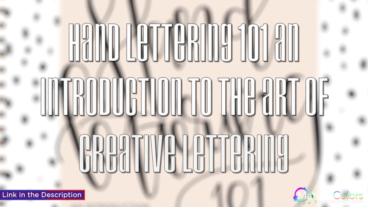 Hand Lettering 101 An Introduction to the Art of Creative Lettering