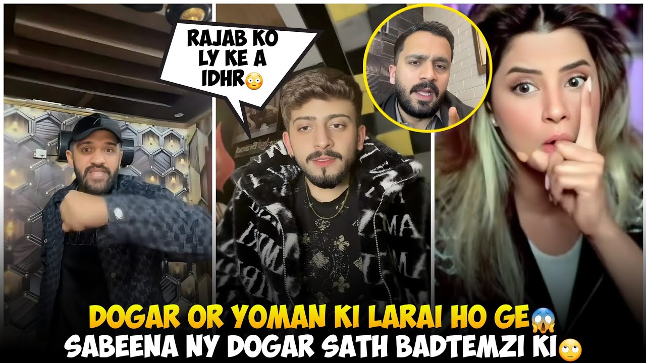 Maan Dogar Or Yoman Ki Larai Ho Ge | Sabeena Ny Dogar Sath Badtemzi Ki | Rajab Ko ly Ke Aa Idhr 