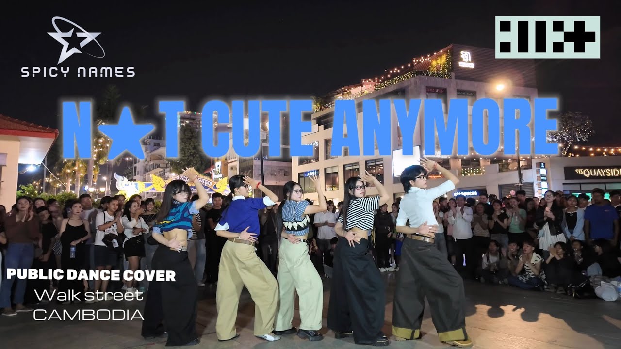 [DANCE IN PUBLIC / WALK STREET 🇰🇭] ILLIT ’NOT CUTE ANYMORE‘ Dance cover by @SPICY-NAMES at 