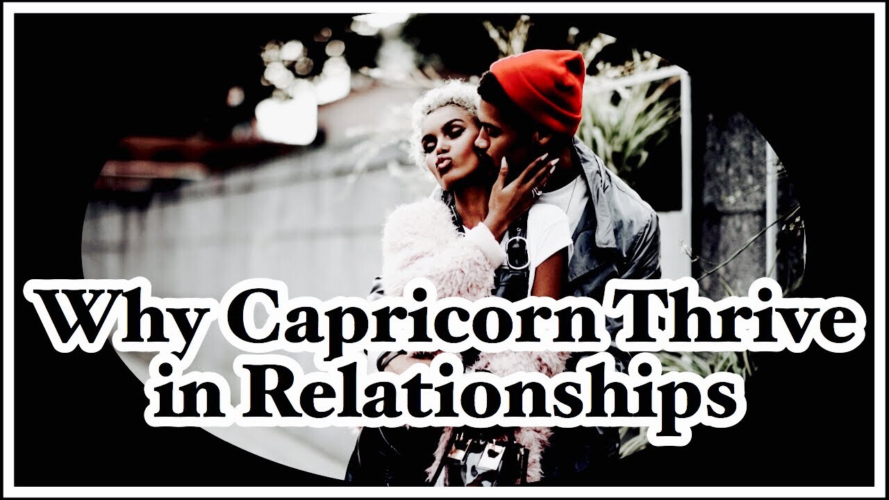 Top Reasons Why Capricorns Thrive In Relationships