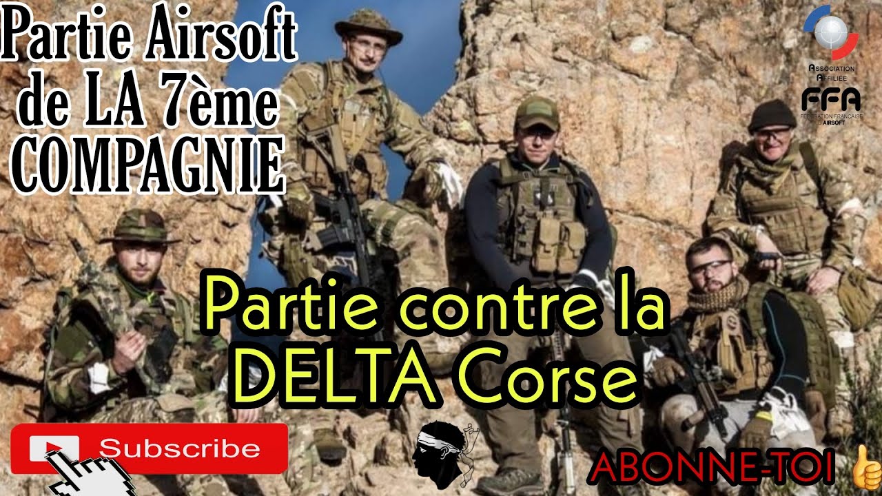 [Partie airsoft Corse] Première rencontre avec la Delta Corse/ Delta VS 7ème COMPAGNIE & la B.A.T 🔫🔫
