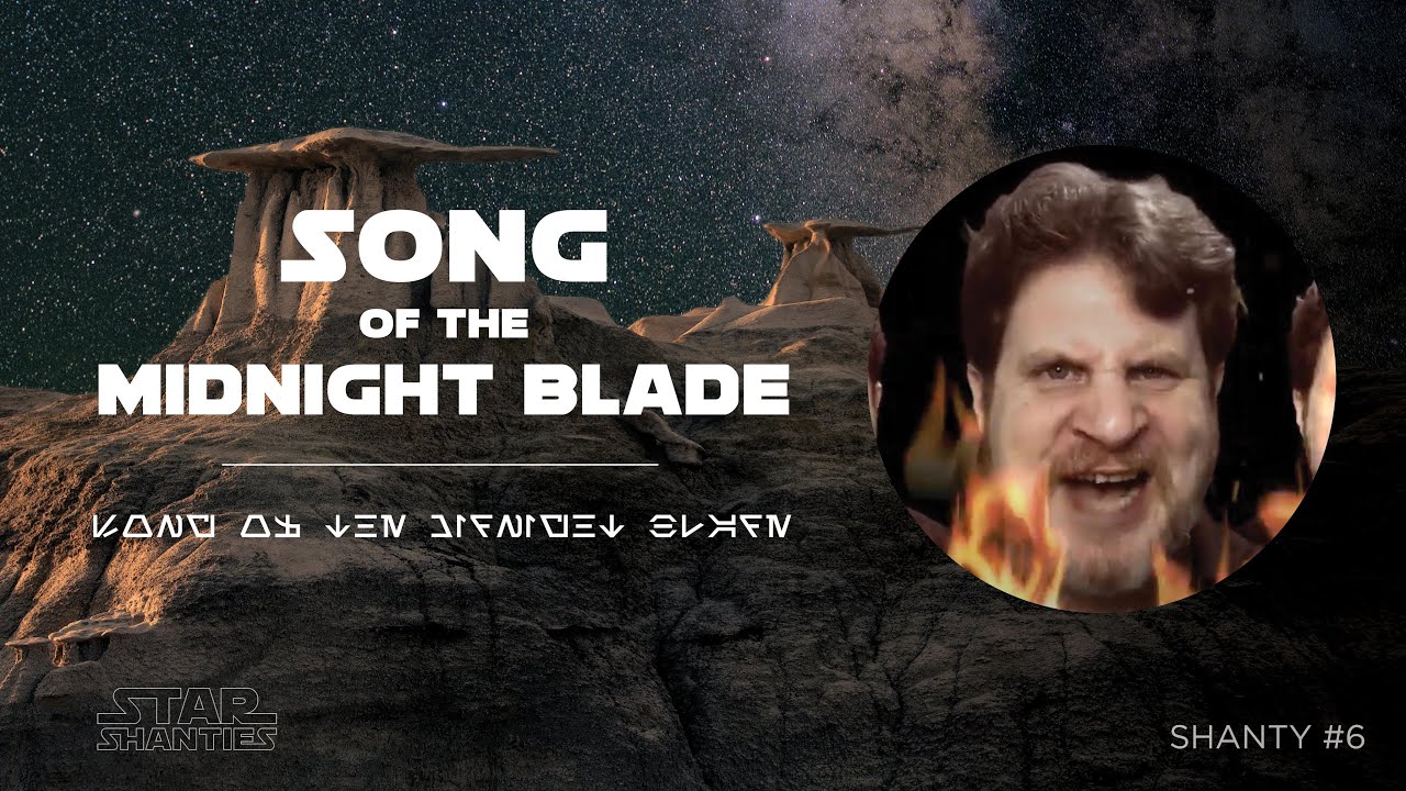 Star Wars Shanty #6 - Song of the Midnight Blade